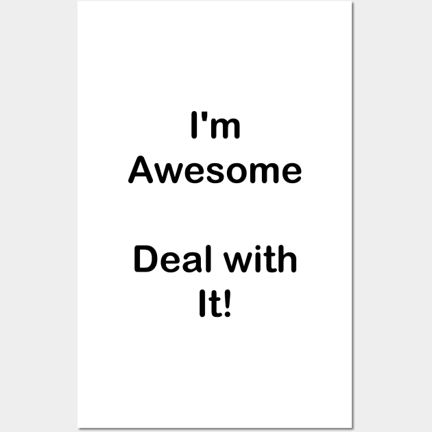 I'm Awesome Deal with it Wall Art by Russell102